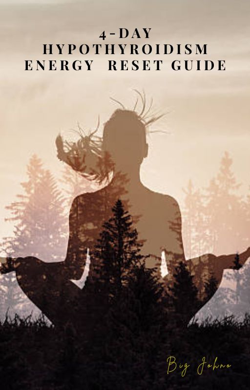 FREE 4 Day Hypothyroidism Energy Reset Guide